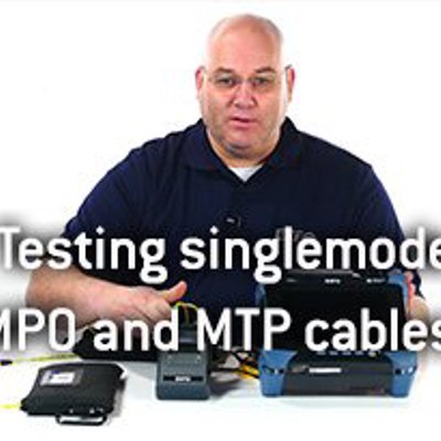 Testing singlemode MPO and MTP cables?