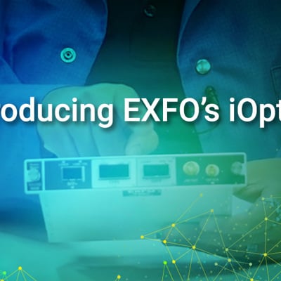 Introducing EXFO's iOptics