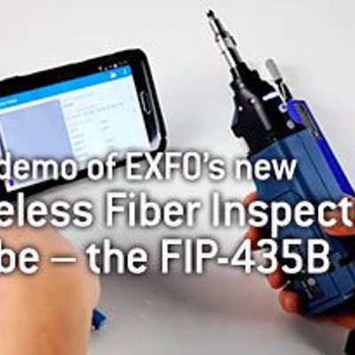 Full demo of EXFO’s new Wireless Fiber Inspection Probe – the FIP-435B